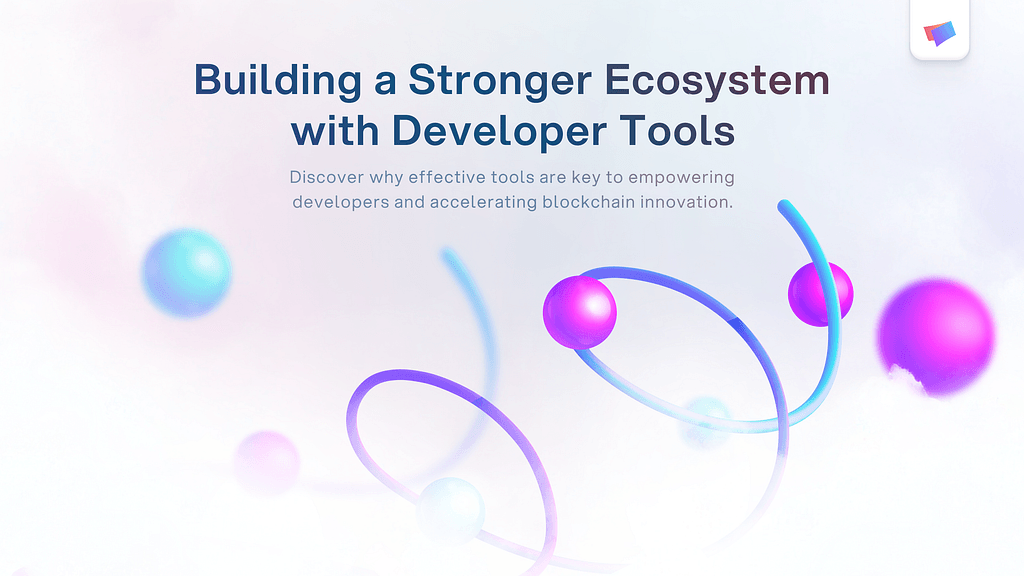 The Importance of Developer Tools in Blockchain